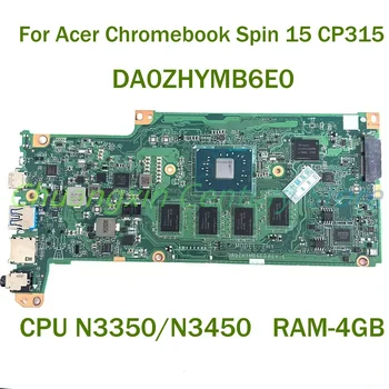 עבור Acer Chromebook ספין 15 CP315 CP315-H-P1K8 מחשב נייד לוח אם DA0ZHYMB6E0 עם מעבד N3350/N3450 זיכרון RAM-בנפח 4GB 100% נבדקו באופן מלא Wor